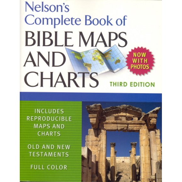 Nelson's Complete Book of Bible Maps and Charts (Third Edition)