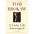 thumbnail image 1 of Lucky Life Interrupted, Tom Brokaw Hardcover, 1 of 2