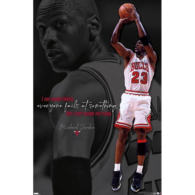 Michael Jordan - Can't Accept Not Trying Wall Poster, 22.375" x 34" featuring Michael Jordan in a white Chicago Bulls jersey number 23, jumping to shoot a basketball. The poster includes a motivational quote in red and white text: "I can accept failure, everyone fails at something. But I can't accept not trying." The background shows a grayscale close-up of Jordan's jersey and arm with the Bulls logo and number 23, suitable for sports-themed room decor.