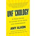 thumbnail image 1 of Unf*ckology: A Field Guide to Living with Guts and Confidence, 1 of 5