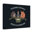 thumbnail image 1 of Stock Market Art Trading Without Rules is Gambling Canvas Print Ready to Hang Unframed, 1 of 8