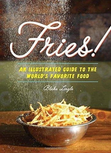 Fries!: Guide Illustré de la Nourriture Préférée du Monde