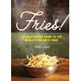 thumbnail image 1 of Fries!: Guide Illustré de la Nourriture Préférée du Monde, 1 of 1