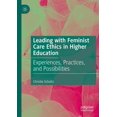 thumbnail image 1 of Leading with Feminist Care Ethics in Higher Education: Experiences, Practices, and Possibilities, 1 of 1