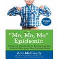 thumbnail image 1 of The Me, Me, Me Epidemic: A Step-By-Step Guide to Raising Capable, Grateful Kids in an Over-Entitled World, 1 of 3