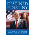 thumbnail image 1 of Destined for Destiny: The Unauthorized Autobiography of George W. Bush, 1 of 1