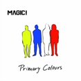 thumbnail image 1 of MAGIC! - Primary Colours, 1 of 2
