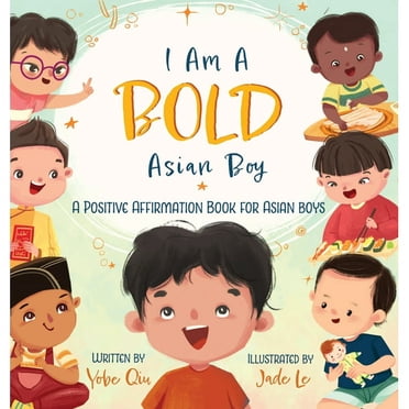 Je Suis un Garçon Asiatique Audacieux: un Livre d'Affirmation Positive pour Garçons Asiatiques