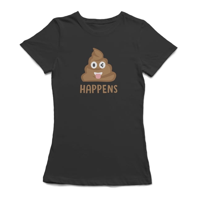 T-shirt pour Femmes Happens Crazy Winking Poop Emoji