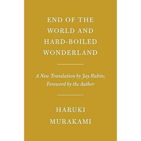 End of the World and Hard-Boiled Wonderland: A New Translation (Everyman's Library Contemporary Classics Series)