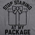 thumbnail image 2 of Mens Stop Staring At My Package T Shirt Funny Christmas Party Innuendo Graphic Tee (Dark Heather Grey) - S, 2 of 3