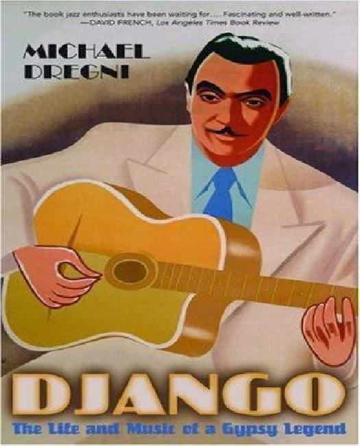 Django: la Vie et la Musique d'Une Légende Gitane