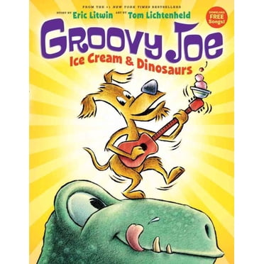 Ice Cream & Dinosaurs, Eric Litwin Hardcover