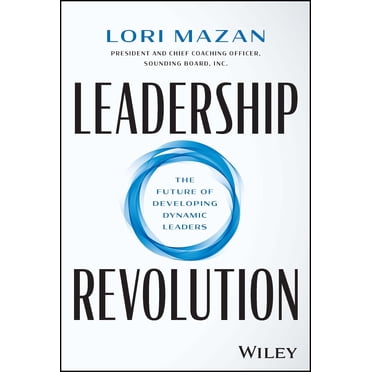 Leadership Revolution: The Future of Developing Dynamic Leaders