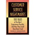 thumbnail image 1 of Customer Service Cauchemars : 100 Récits des Meilleures Expériences Possibles, et Comment Ils Ont Pou Tre Réparés, 1 of 2