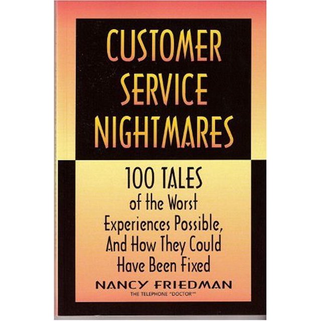 Customer Service Cauchemars : 100 Récits des Meilleures Expériences Possibles, et Comment Ils Ont Pou Tre Réparés