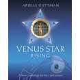 thumbnail image 1 of Venus Star Rising : une Nouvelle Cosmologie pour le 21e Siècle, 1 of 1