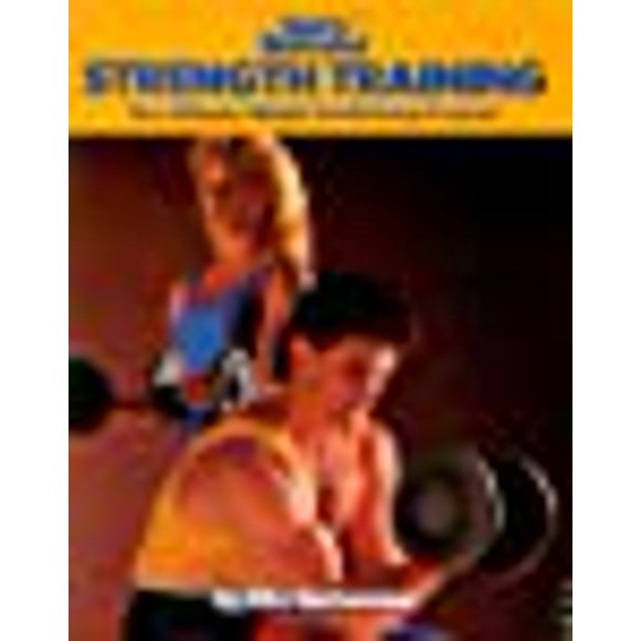 Strength Training: Your Ultimate Weight Conditioning Program (Sports Illustrated Winner's Circle Books)