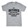 thumbnail image 1 of Mens Im Retired and You're Not Have Fun At Work Tomorrow T Shirt for Grandpa - M, 1 of 3