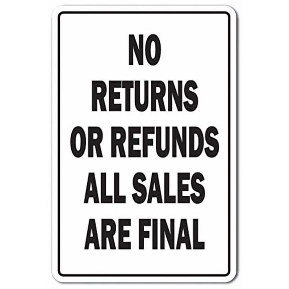 NO Returns OR REFUNDS Sign Shopping Store Policy Parking | Indoor/Outdoor | 17" Tall