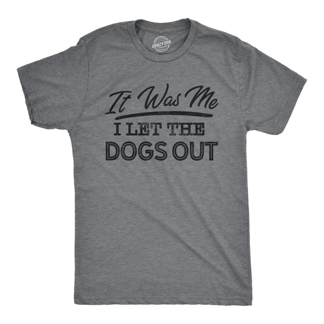 Mens It Was Me I Let The Dogs Out T Shirt Funny Song Lyrics Who Let The Dogs Out Tee (Dark Heather Grey) - M