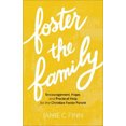 thumbnail image 1 of Foster the Family: Encouragement, Hope, and Practical Help for the Christian Foster Parent, 1 of 3