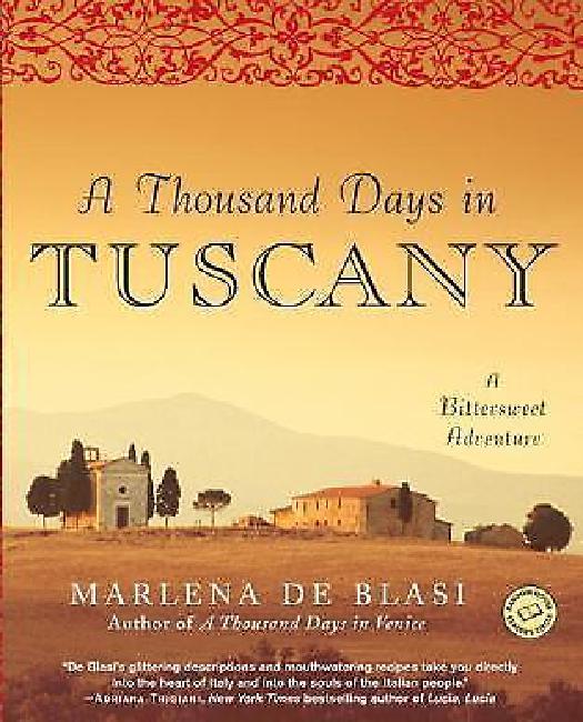 A Thousand Days In Tuscany By Blasi, Marlena De