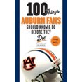 thumbnail image 5 of 100 Things Auburn Fans Should Know & Do Before They Die, 5 of 5