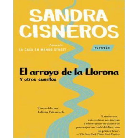 El Arroyo de la Llorona Y Otros Cuentos / Femme Criant Ruisseau et Autres Histoires de Cisneros, Sandra/ Valenzuela, Liliana (TRN)