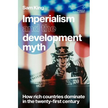 L'impérialisme et le Mythe du Développement, Comment les Pays Riches Dominent au XXIe Siècle