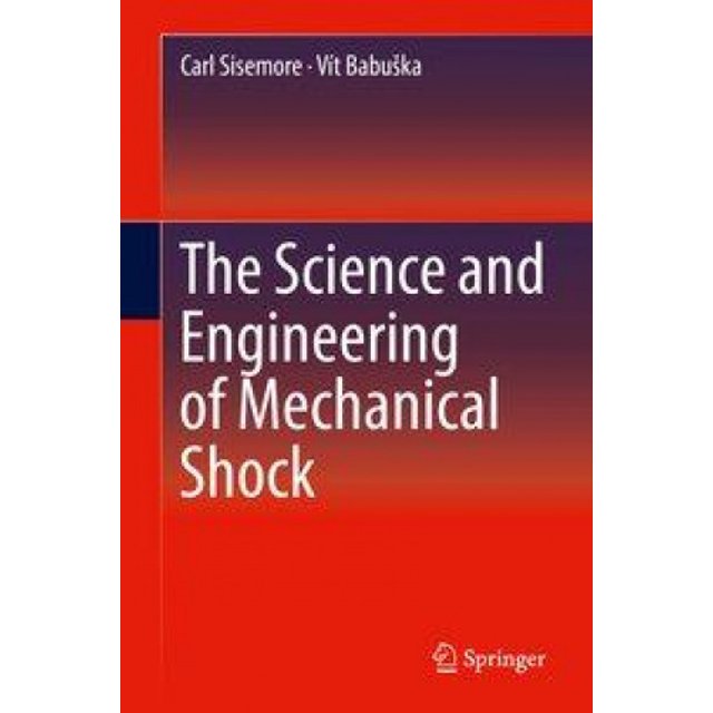 The Science and Engineering of Mechanical Shock