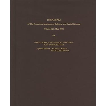 Race, Crime, and Justice: Contexts and Complexities (The ANNALS of the American Academy of P...