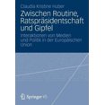 thumbnail image 2 of Zwischen Routine, Ratspräsidentschaft und Gipfel: Interaktionen von Medien und Politik in der Europäischen Union (German Edition), 2 of 2