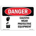 thumbnail image 1 of SignMission OS-DS-A-1014-L-1057 10 x 14 in. OSHA Danger Sign - Caustic Wear Protective Equipment, 1 of 1