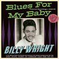 thumbnail image 1 of Billy Wright - Blues pour Mon Bébé: Enregistrements Récoltés 1949-59 [Disques Compacts], 1 of 1