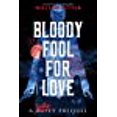 thumbnail image 1 of Bloody Fool for Love: un Roman à Pointes, 1 of 2