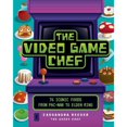 thumbnail image 1 of The Video Game Chef 76 Iconic Foods from Pac-Man to Elden Ring, 1 of 5