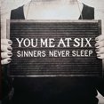 thumbnail image 1 of YOU ME AT SIX SINNERS NEVER SLEEP(10TH/L, 1 of 1