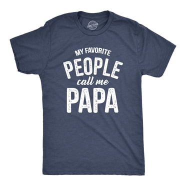 Mens My Favorite People Call Me Papa T Shirt Funny Humor Father Tee For Guys (Heather Navy) - 4XL Graphic Tees