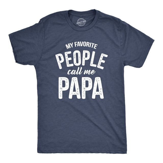 Mens My Favorite People Call Me Papa T Shirt Funny Humor Father Tee for Guys in Heather Navy, size L. A men's graphic t-shirt featuring bold white text on the front reading 'My Favorite People Call Me Papa' in a distressed font. Made from super soft cotton with a slim fit design, perfect for Father's Day or casual wear.