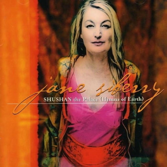 Jane Siberry - Shushan The Palace: Hymns Of Earth