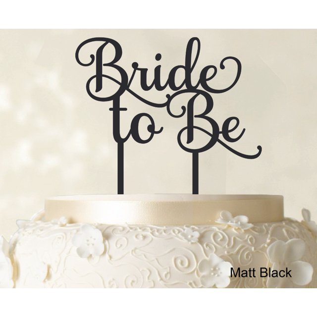Bride To Be Wedding Cake Topper Custom Matt Black Cake Topper Wedding Cake Decoration Available 6-7 Inches Wide