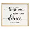 thumbnail image 3 of Trust Me You Can Dance, Alcohol Wedding Sign Dance Floor Decor Party Print Signage, 3 of 6
