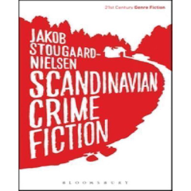 Scandinavian Crime Fiction (21st Century Genre Fiction)