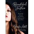 thumbnail image 1 of Beautiful Justice: Récupérant Ma Valeur après la Traite Humaine et les Abus Sexuels, 1 of 1