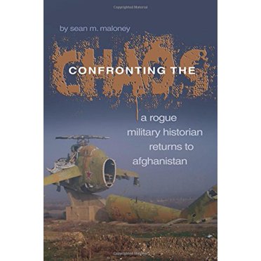 Confronting the Chaos: un Historien Militaire Rogue Retourne en Afghanistan