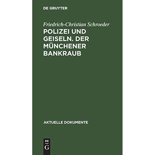Polizei und Geiseln. Der M14nchener Bankraub (Aktuelle Dokumente) (Édition Allemande)