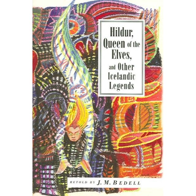 Hildur, Reine des Elfes, et Autres Légendes Islandaises