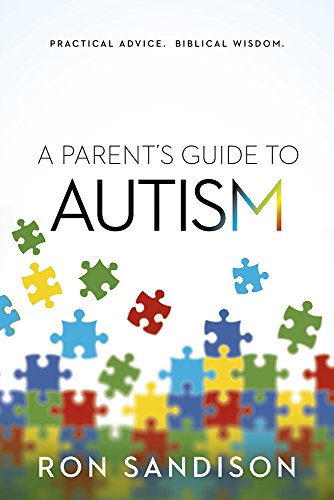 Guide d'Un Parent sur l'Autisme: Conseils Pratiques. Sagesse Biblique.