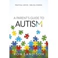 thumbnail image 1 of Guide d'Un Parent sur l'Autisme: Conseils Pratiques. Sagesse Biblique., 1 of 1